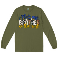 Army Green that s my brother on that court Long Sleeve Tee - Zillion Design Studio