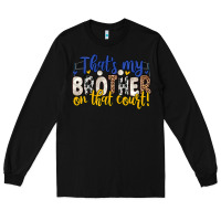 Black that s my brother on that court Long Sleeve Tee - Zillion Design Studio