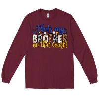 Burgundy that s my brother on that court Long Sleeve Tee - Zillion Design Studio