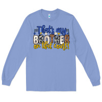 Colony Blue that s my brother on that court Long Sleeve Tee - Zillion Design Studio