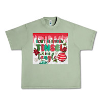 Oil Green don't get your tinsel in a tangle Urban Heavy Tee - MaliasSmallBusiness