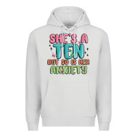 Dove Grey she's a ten but so is her anxiety Premium Hoodie - MaliasSmallBusiness