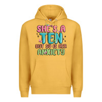 Mustard she's a ten but so is her anxiety Premium Hoodie - MaliasSmallBusiness