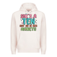 Pale Pink she's a ten but so is her anxiety Premium Hoodie - MaliasSmallBusiness