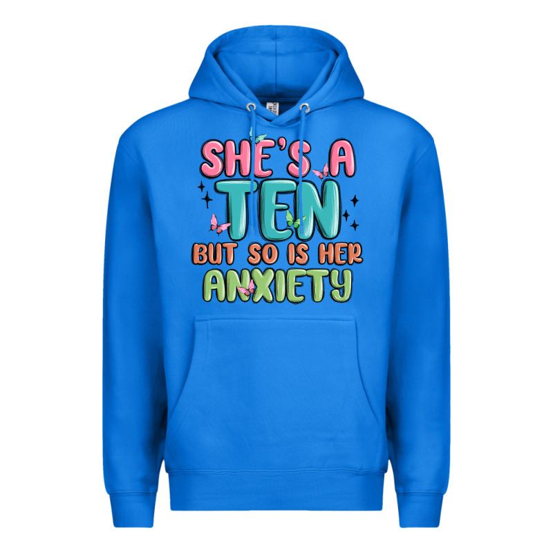 She's A Ten But So Is Her Anxiety Premium Hoodie by MaliasSmallBusiness | Teevron