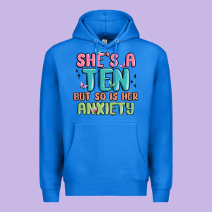 She's A Ten But So Is Her Anxiety Premium Hoodie Designed By Maliassmallbusiness