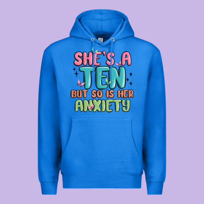 She's A Ten But So Is Her Anxiety Premium Hoodie Designed By Maliassmallbusiness