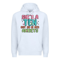 White she's a ten but so is her anxiety Premium Hoodie - MaliasSmallBusiness