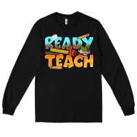 Black ready to teach Long Sleeve Tee - texasbilliewilder