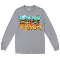 Heather Grey ready to teach Long Sleeve Tee - texasbilliewilder
