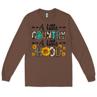 Chestnut a little country a little hood Long Sleeve Tee - Zillion Design Studio