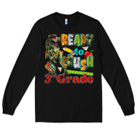 Black ready to crush third grade Long Sleeve Tee - texasbilliewilder