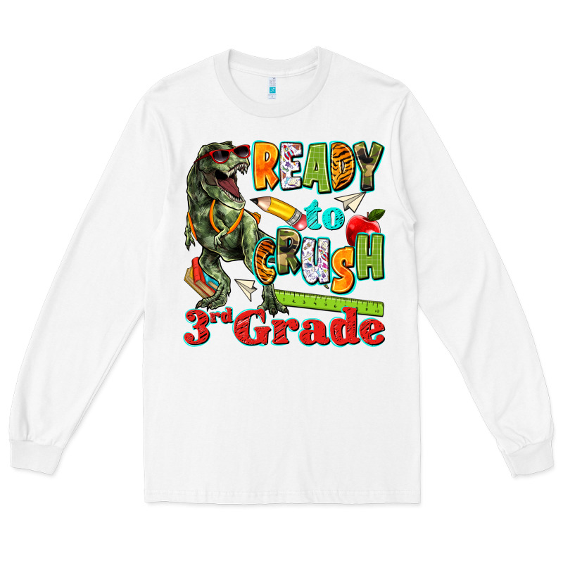 Ready To Crush Third Grade Long Sleeve Tee by texasbilliewilder | Teevron