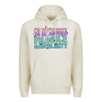 Oatmeal Heather i'm too clumsy to be around fragile masculinity Premium Hoodie - MaliasSmallBusiness