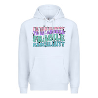 White i'm too clumsy to be around fragile masculinity Premium Hoodie - MaliasSmallBusiness