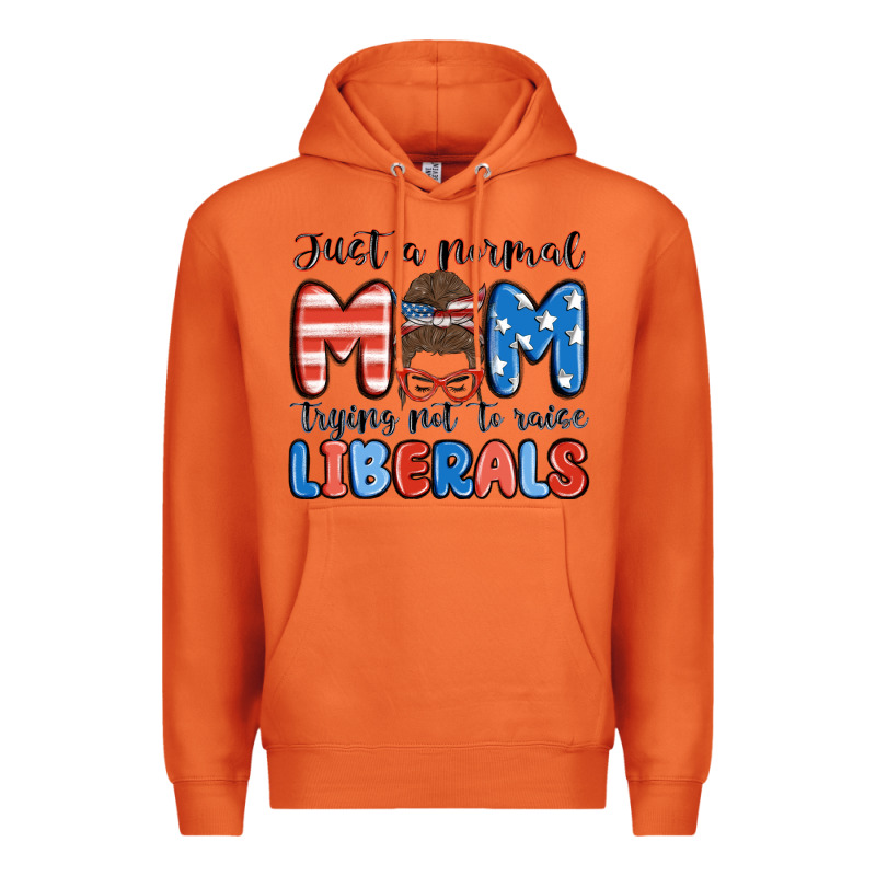 Just A Normal Mom Trying Not To Raise Liberals Premium Hoodie by MaliasSmallBusiness | Teevron