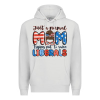 Dove Grey just a normal mom trying not to raise liberals Premium Hoodie - MaliasSmallBusiness