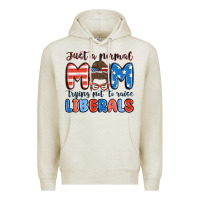 Oatmeal Heather just a normal mom trying not to raise liberals Premium Hoodie - MaliasSmallBusiness