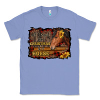 Colony Blue all i want for christmas is a horse brown horse Classic Tee - RanaPortraitStore
