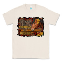 Natural all i want for christmas is a horse brown horse Classic Tee - RanaPortraitStore