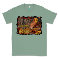 Sage all i want for christmas is a horse brown horse Classic Tee - RanaPortraitStore