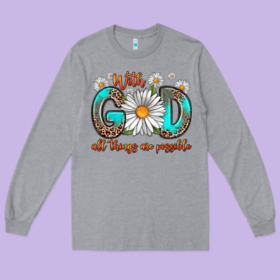 With God All Things Are Possible Daisy Long Sleeve Tee Designed By Zillion Design Studio