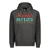 Charcoal Heather thankful blessed and kind of a mess Premium Hoodie - MaliasSmallBusiness