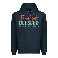 Navy thankful blessed and kind of a mess Premium Hoodie - MaliasSmallBusiness