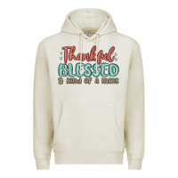 Oatmeal Heather thankful blessed and kind of a mess Premium Hoodie - MaliasSmallBusiness