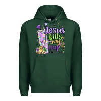 Sports Green mardi gras jesus fills my cup Premium Hoodie - MaliasSmallBusiness