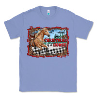 Colony Blue all i want for christmas is a horse  with farm Classic Tee - RanaPortraitStore