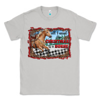 Moon Dust all i want for christmas is a horse  with farm Classic Tee - RanaPortraitStore