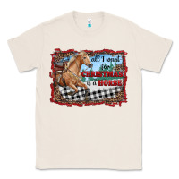 Natural all i want for christmas is a horse  with farm Classic Tee - RanaPortraitStore