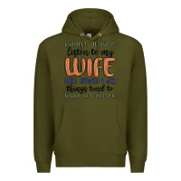 Army Green i don t always listen to my wife but when i do things tend to work out Premium Hoodie - MaliasSmallBusiness