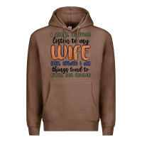 Chestnut i don t always listen to my wife but when i do things tend to work out Premium Hoodie - MaliasSmallBusiness