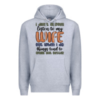 Heather Grey i don t always listen to my wife but when i do things tend to work out Premium Hoodie - MaliasSmallBusiness