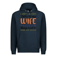 Navy i don t always listen to my wife but when i do things tend to work out Premium Hoodie - MaliasSmallBusiness