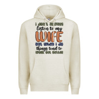 Oatmeal Heather i don t always listen to my wife but when i do things tend to work out Premium Hoodie - MaliasSmallBusiness