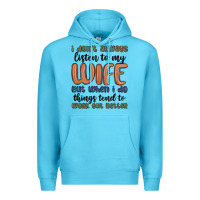 Ocean Blue i don t always listen to my wife but when i do things tend to work out Premium Hoodie - MaliasSmallBusiness