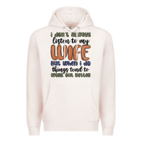 Pale Pink i don t always listen to my wife but when i do things tend to work out Premium Hoodie - MaliasSmallBusiness