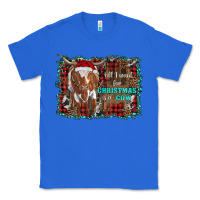 True Royal all i want for christmas is a cow longhorn Classic Tee - RanaPortraitStore