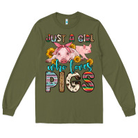 Army Green just a girl who loves pigs Long Sleeve Tee - Zillion Design Studio