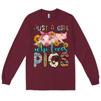 Burgundy just a girl who loves pigs Long Sleeve Tee - Zillion Design Studio