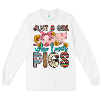 White just a girl who loves pigs Long Sleeve Tee - Zillion Design Studio