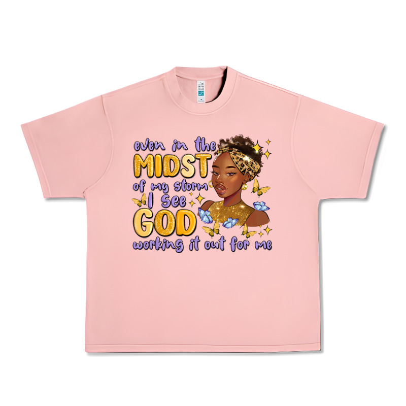 Even In The Midst Of My Storm I See God Working It Urban Heavy Tee by MaliasSmallBusiness | Teevron