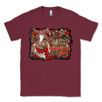 Burgundy all i want for christmas is a cow cowhide Classic Tee - RanaPortraitStore