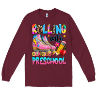 Burgundy rolling into preschool grade Long Sleeve Tee - texasbilliewilder