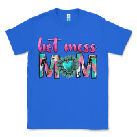 True Royal hot mess mom Classic Tee - texasbilliewilder