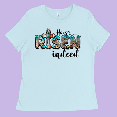 He Is Risen Indeed Ladies Tee Designed By Barkaloodesign