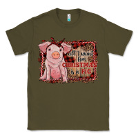 Army Green all i want for christmas is a pig sitting pig Classic Tee - RanaPortraitStore